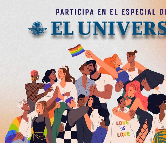 ¡EL UNIVERSAL te invita a celebrar juntes el orgullo de ser quienes somos!